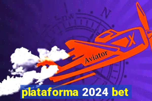 plataforma 2024 bet